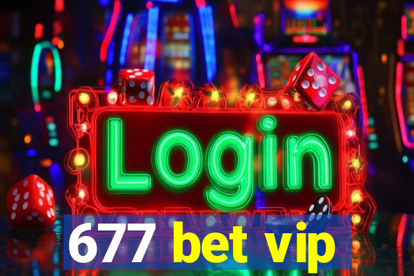 677 bet vip